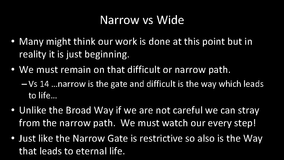 Narrow vs Wide • Many might think our work is done at this point