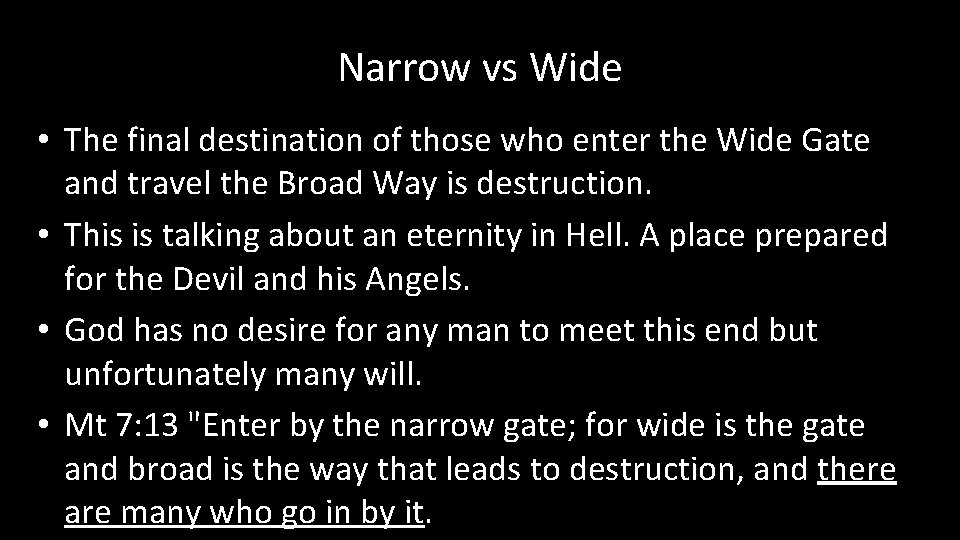 Narrow vs Wide • The final destination of those who enter the Wide Gate