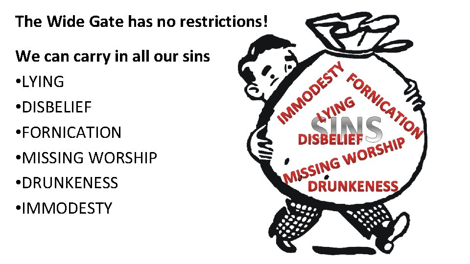 The Wide Gate has no restrictions! We can carry in all our sins •