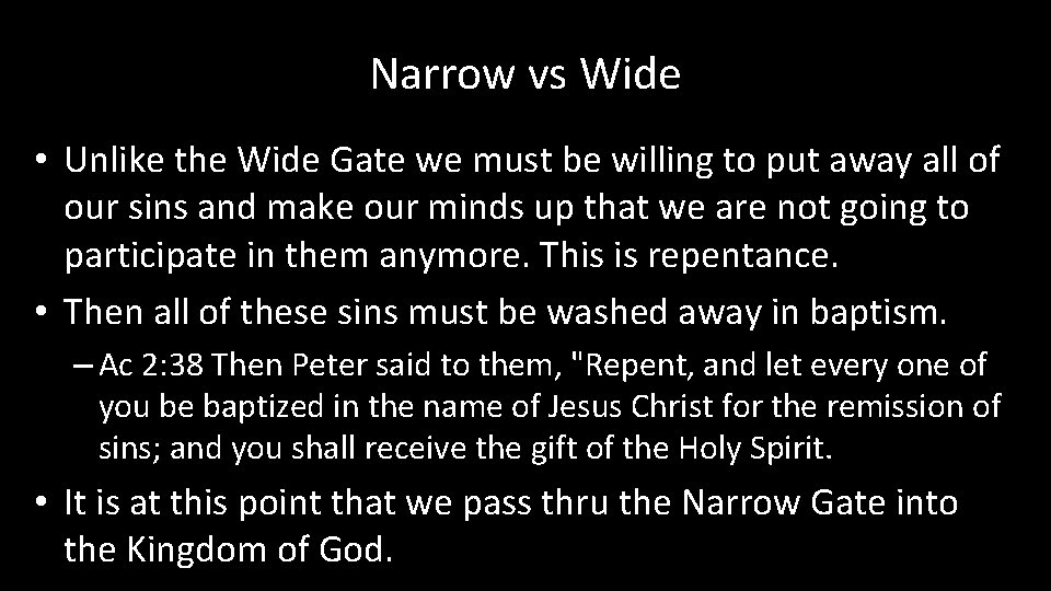 Narrow vs Wide • Unlike the Wide Gate we must be willing to put