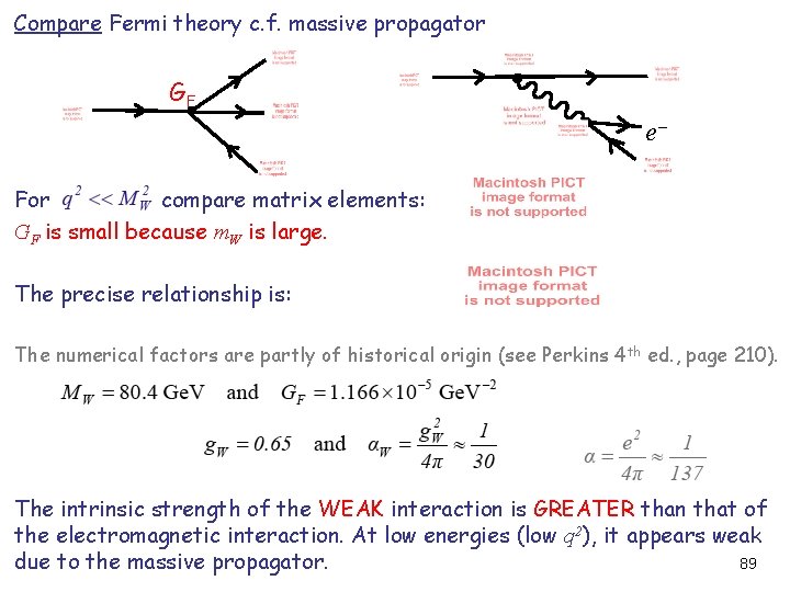 Compare Fermi theory c. f. massive propagator GF e For compare matrix elements: GF
