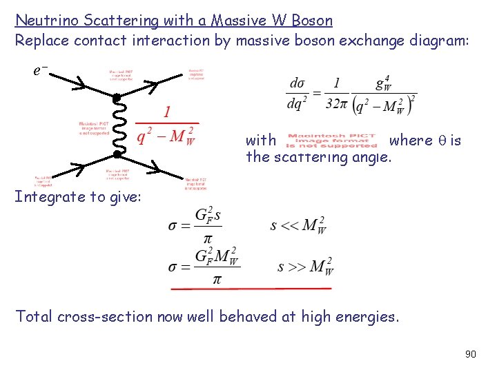 Neutrino Scattering with a Massive W Boson Replace contact interaction by massive boson exchange