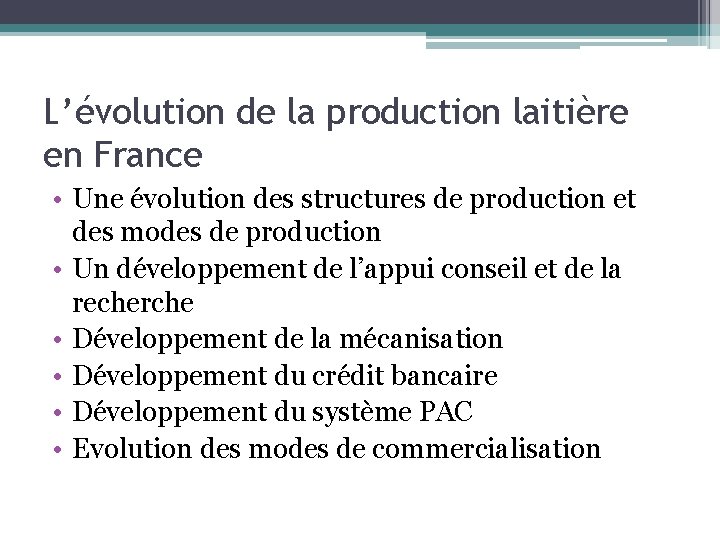 L’évolution de la production laitière en France • Une évolution des structures de production