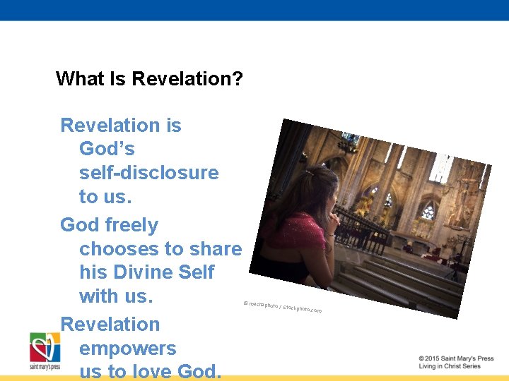 What Is Revelation? Revelation is God’s self-disclosure to us. God freely chooses to share