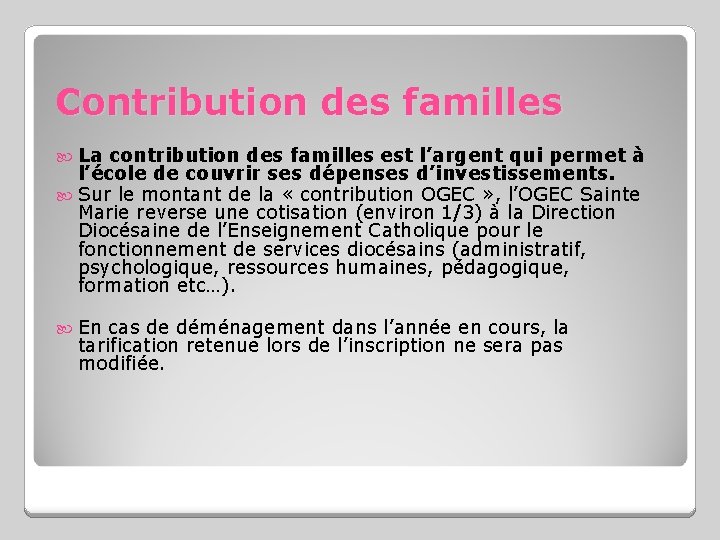 Contribution des familles La contribution des familles est l’argent qui permet à l’école de