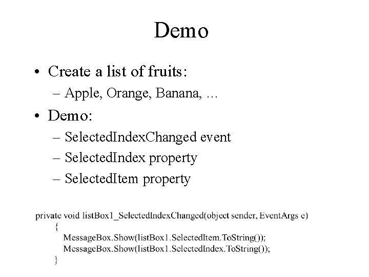 Demo • Create a list of fruits: – Apple, Orange, Banana, … • Demo: