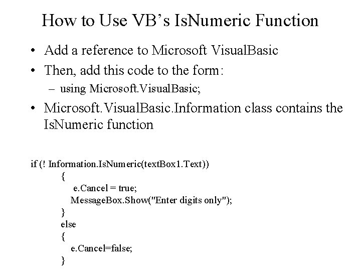 How to Use VB’s Is. Numeric Function • Add a reference to Microsoft Visual.