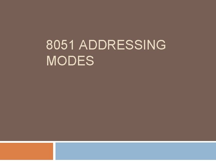 8051 ADDRESSING MODES 