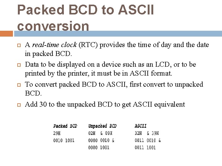 Packed BCD to ASCII conversion A real-time clock (RTC) provides the time of day