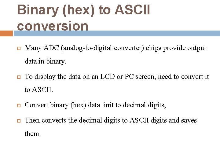 Binary (hex) to ASCII conversion Many ADC (analog-to-digital converter) chips provide output data in