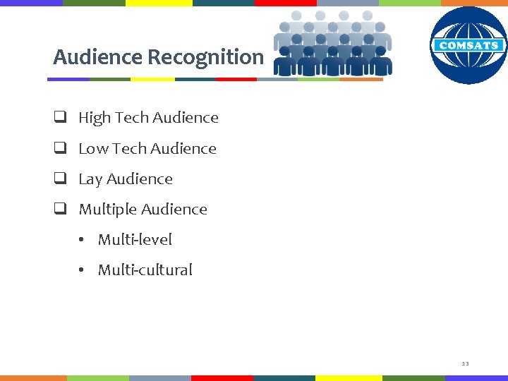 Audience Recognition q High Tech Audience q Low Tech Audience q Lay Audience q