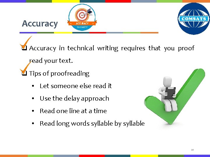 Accuracy q Accuracy in technical writing requires that you proof read your text. q