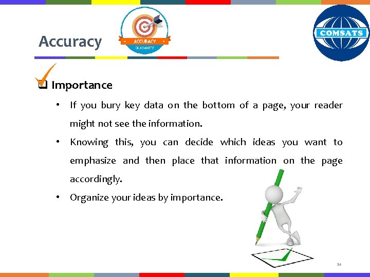 Accuracy q Importance • If you bury key data on the bottom of a