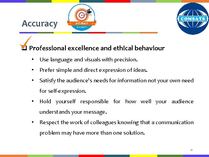 Accuracy q Professional excellence and ethical behaviour • Use language and visuals with precision.