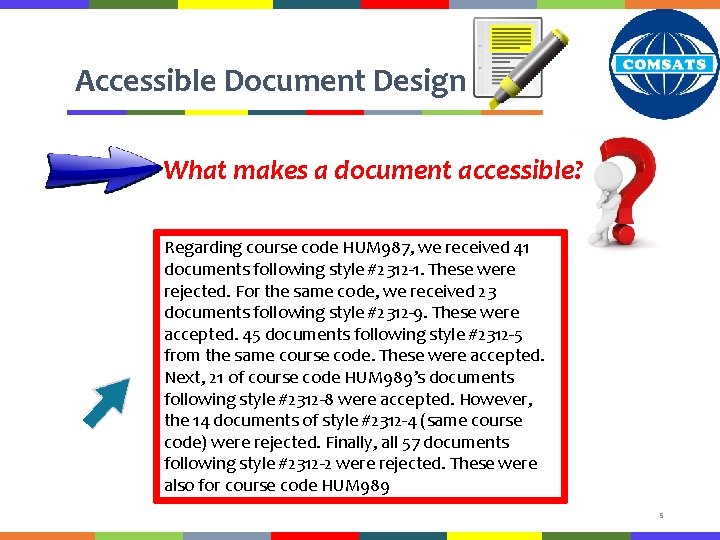 Accessible Document Design What makes a document accessible? Regarding course code HUM 987, we