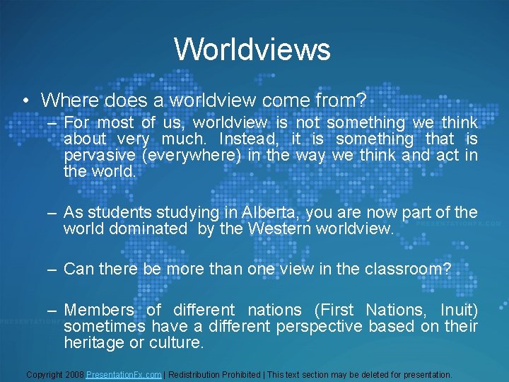 Worldviews • Where does a worldview come from? – For most of us, worldview