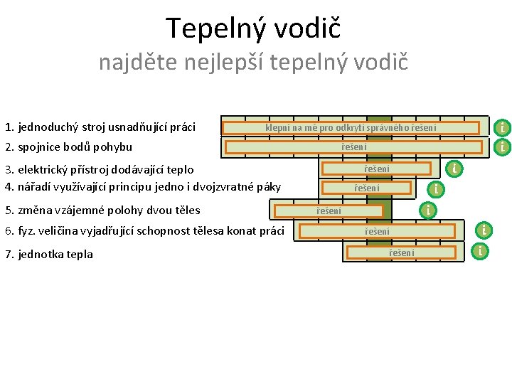 Tepelný vodič najděte nejlepší tepelný vodič 1. jednoduchý stroj usnadňující práci k l 2. Tepelný vodič najděte nejlepší tepelný vodič 1. jednoduchý stroj usnadňující práci k l 2.