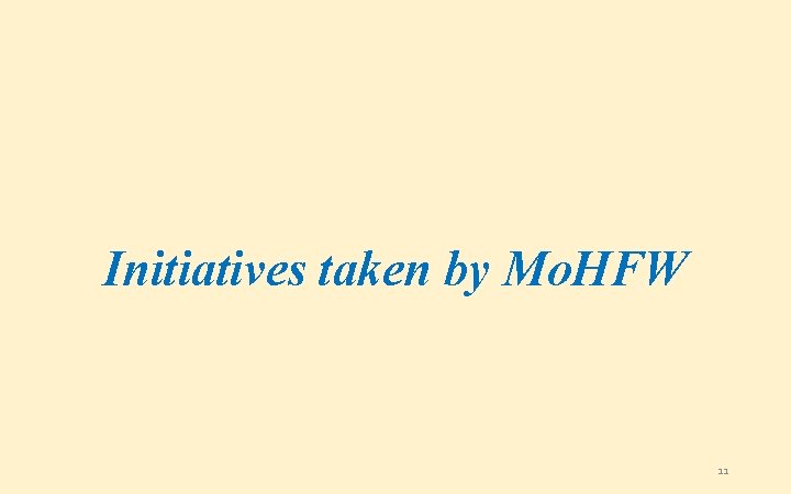 Initiatives taken by Mo. HFW 11 