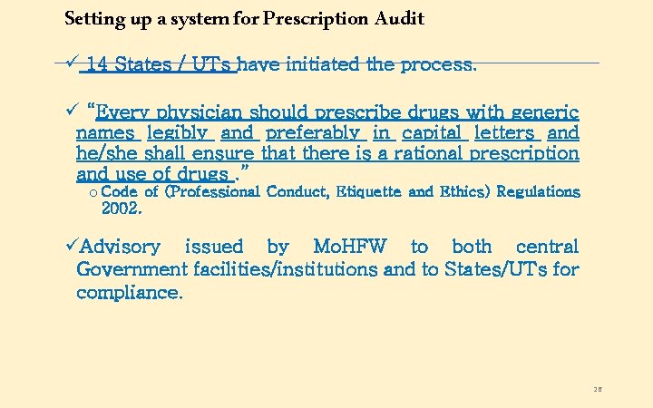 Setting up a system for Prescription Audit ü 14 States / UTs have initiated