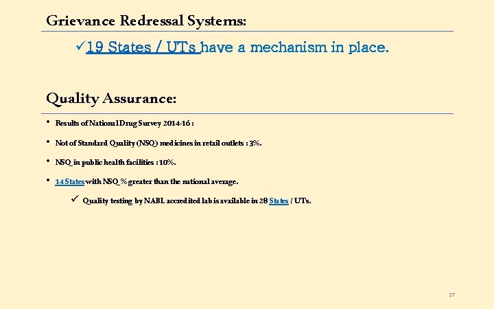 Grievance Redressal Systems: ü 19 States / UTs have a mechanism in place. Quality