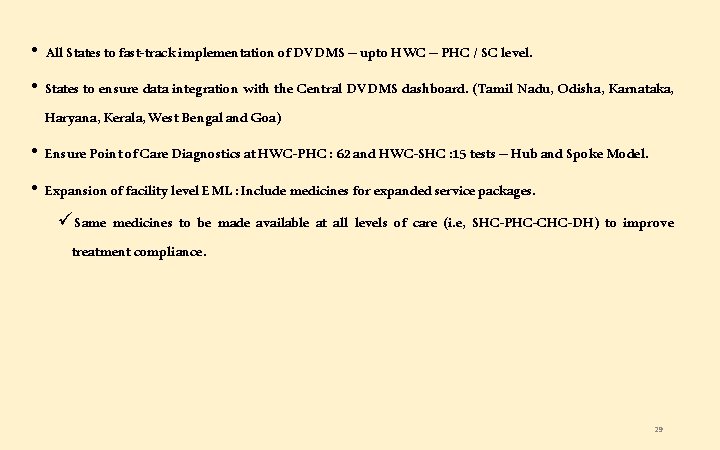  • All States to fast-track implementation of DVDMS – upto HWC – PHC