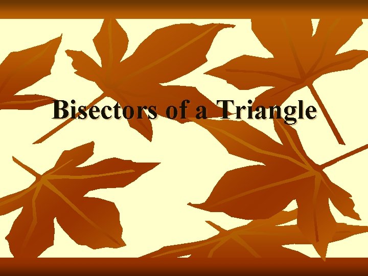 Bisectors of a Triangle 