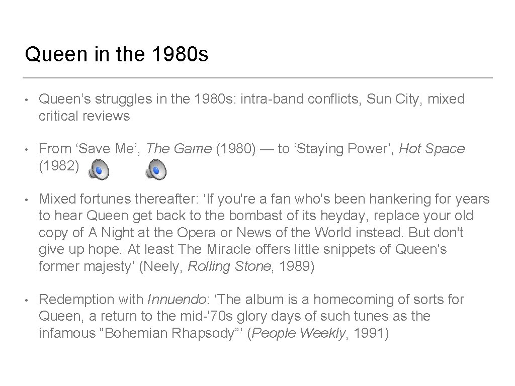 Queen in the 1980 s • Queen’s struggles in the 1980 s: intra-band conflicts,