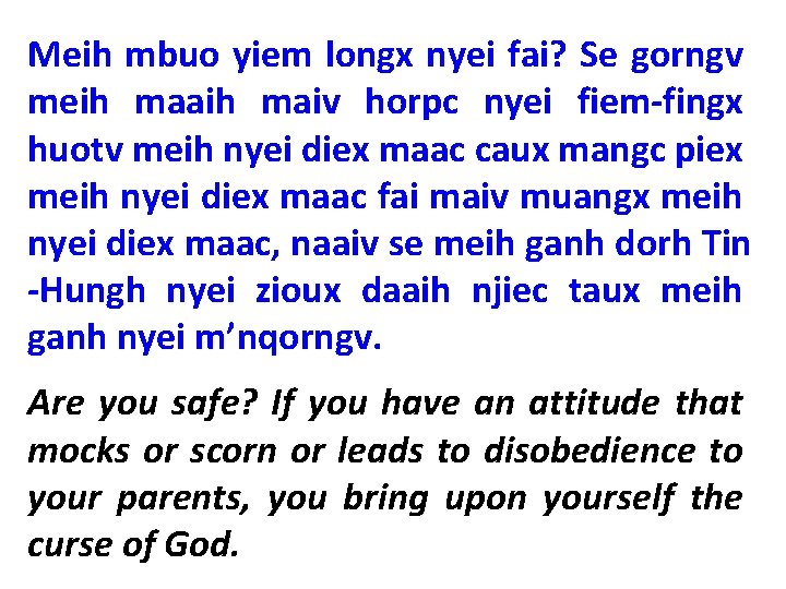 Meih mbuo yiem longx nyei fai? Se gorngv meih maaih maiv horpc nyei fiem-fingx