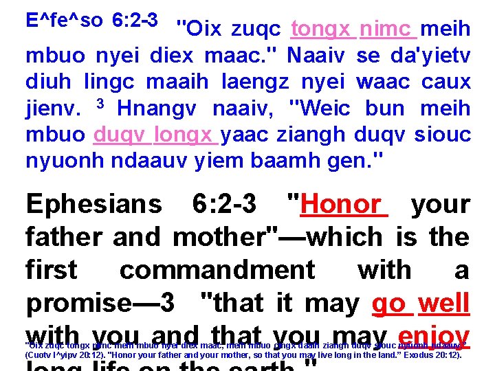 E^fe^so 6: 2 -3 "Oix zuqc tongx nimc meih mbuo nyei diex maac. "