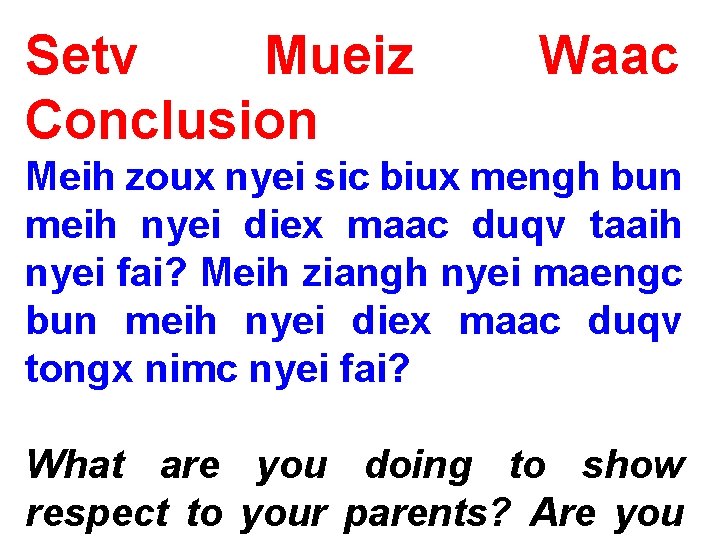 Setv Mueiz Conclusion Waac Meih zoux nyei sic biux mengh bun meih nyei diex