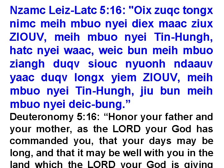 Nzamc Leiz-Latc 5: 16: "Oix zuqc tongx nimc meih mbuo nyei diex maac ziux