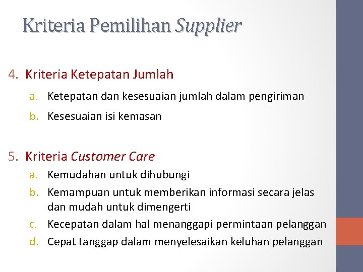 Kriteria Pemilihan Supplier 4. Kriteria Ketepatan Jumlah a. Ketepatan dan kesesuaian jumlah dalam pengiriman