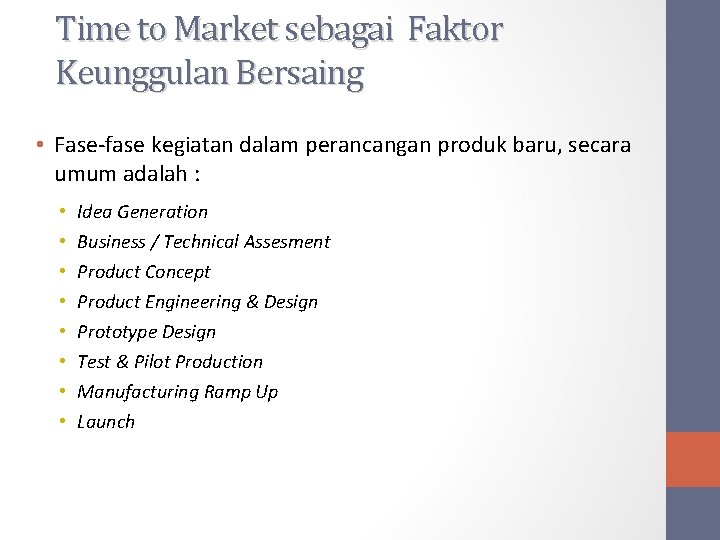 Time to Market sebagai Faktor Keunggulan Bersaing • Fase-fase kegiatan dalam perancangan produk baru,