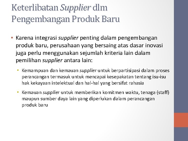 Keterlibatan Supplier dlm Pengembangan Produk Baru • Karena integrasi supplier penting dalam pengembangan produk