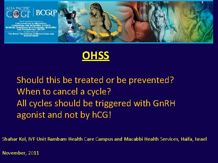 OHSS Should this be treated or be prevented? When to cancel a cycle? All