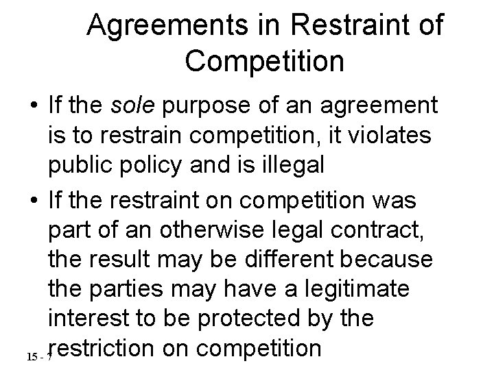 Agreements in Restraint of Competition • If the sole purpose of an agreement is