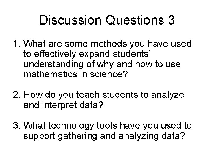 Discussion Questions 3 1. What are some methods you have used to effectively expand
