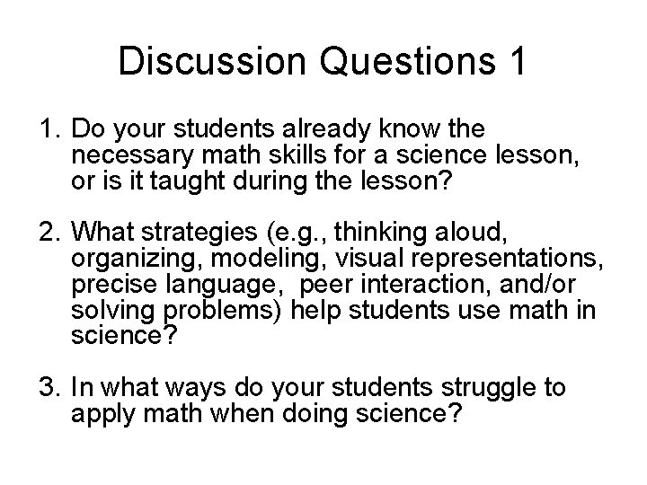 Discussion Questions 1 1. Do your students already know the necessary math skills for