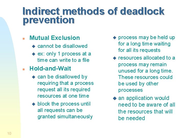 Indirect methods of deadlock prevention n Mutual Exclusion u u n Hold-and-Wait u u