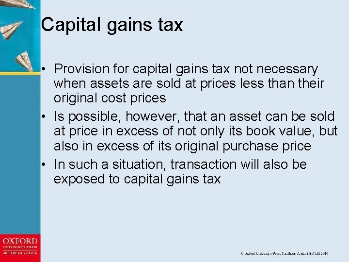 Capital gains tax • Provision for capital gains tax not necessary when assets are