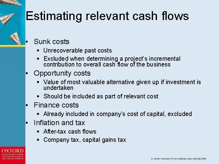 Estimating relevant cash flows • Sunk costs § Unrecoverable past costs § Excluded when