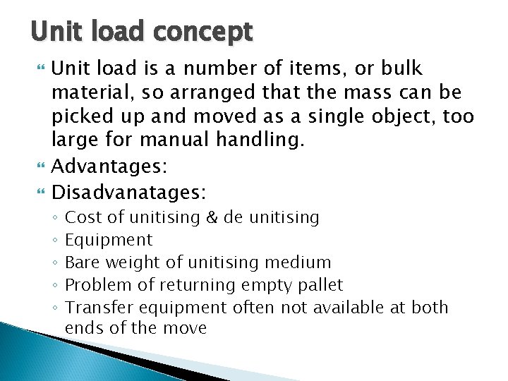 Unit load concept Unit load is a number of items, or bulk material, so