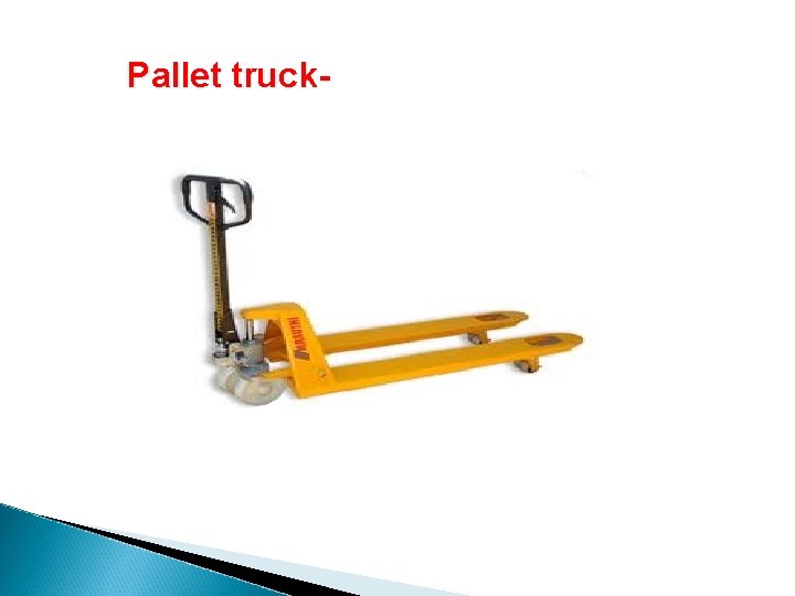 Pallet truck- 