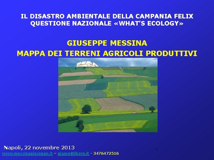 IL DISASTRO AMBIENTALE DELLA CAMPANIA FELIX QUESTIONE NAZIONALE «WHAT’S ECOLOGY» GIUSEPPE MESSINA MAPPA DEI