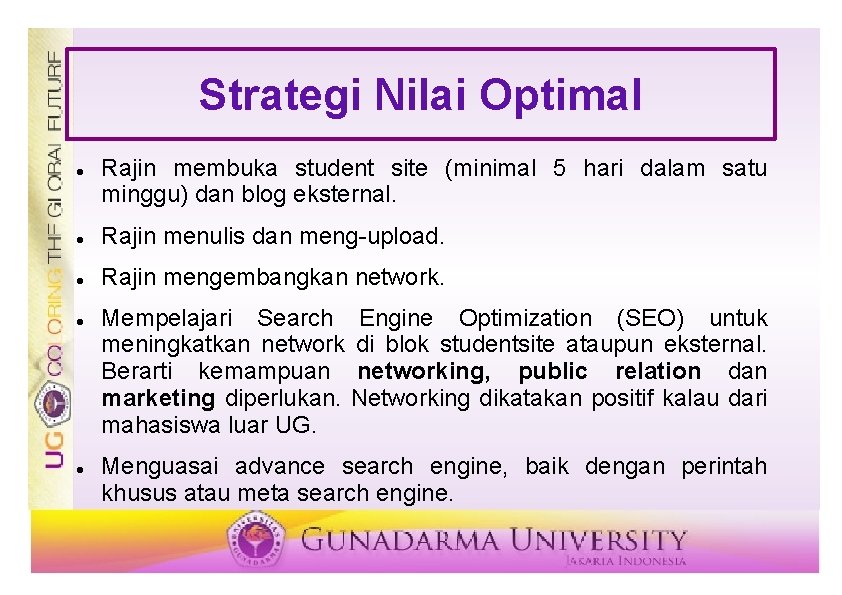Strategi Nilai Optimal Rajin membuka student site (minimal 5 hari dalam satu minggu) dan