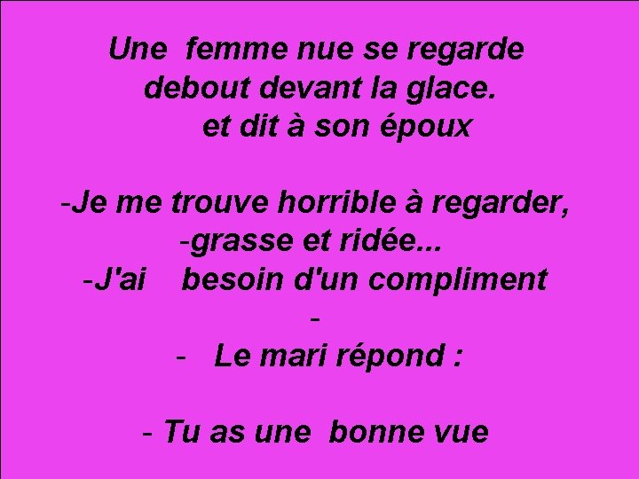 Une femme nue se regarde debout devant la glace. et dit à son époux