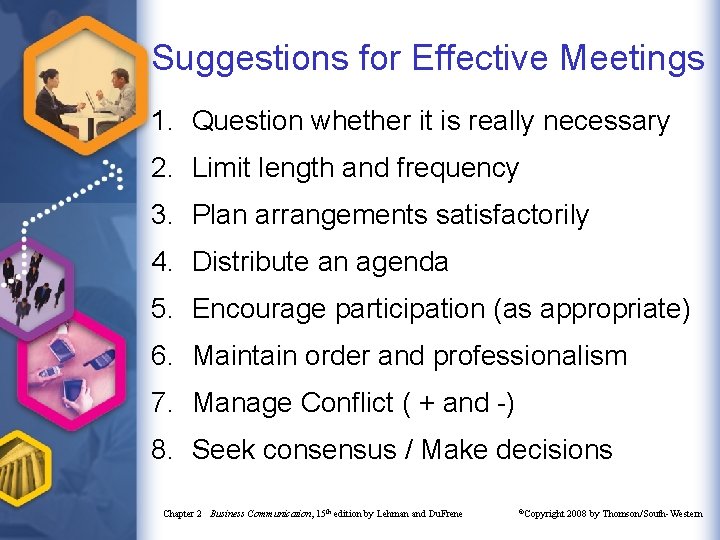Suggestions for Effective Meetings 1. Question whether it is really necessary 2. Limit length