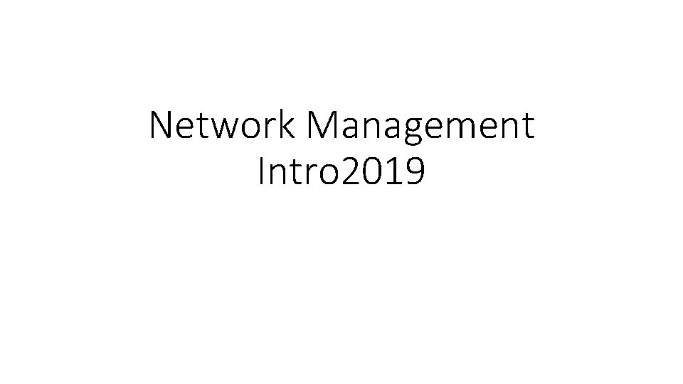 Network Management Intro 2019 
