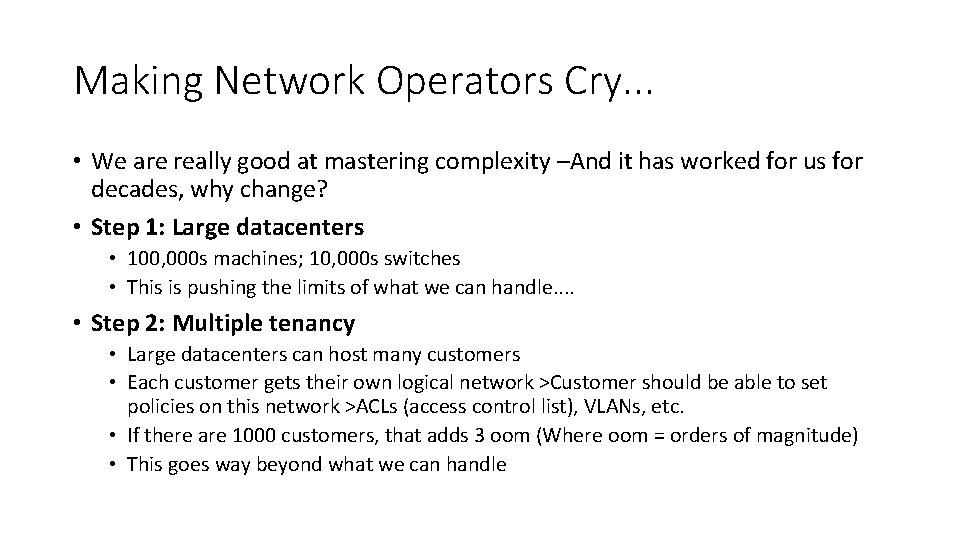 Making Network Operators Cry. . . • We are really good at mastering complexity