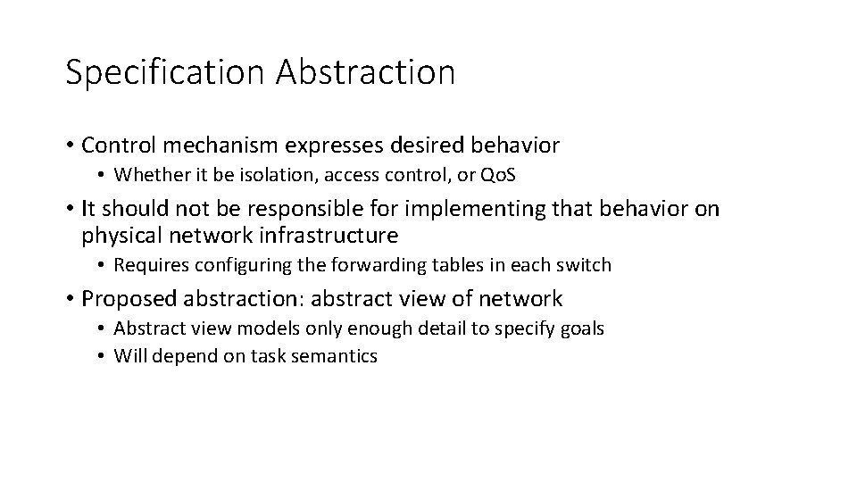 Specification Abstraction • Control mechanism expresses desired behavior • Whether it be isolation, access